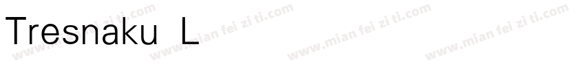 Tresnaku Light字体转换